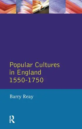 Reay |  Popular Cultures in England 1550-1750 | Buch |  Sack Fachmedien
