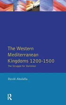 Abulafia / Bates |  The Western Mediterranean Kingdoms | Buch |  Sack Fachmedien