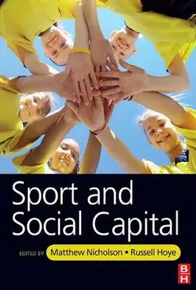 Nicholson / Hoye |  Sport and Social Capital | Buch |  Sack Fachmedien