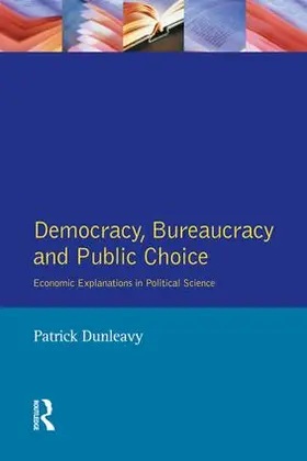 Dunleavy |  Democracy, Bureaucracy and Public Choice | Buch |  Sack Fachmedien