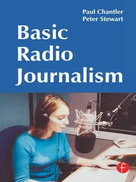 Chantler / Stewart | Basic Radio Journalism | Buch | 978-1-138-14685-3 | www2.sack.de