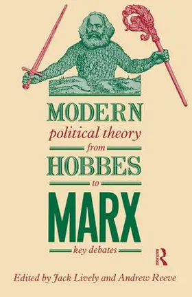 Lively / Reeve |  Modern Political Theory from Hobbes to Marx | Buch |  Sack Fachmedien