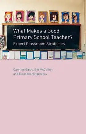Gipps / Hargreaves / McCallum |  What Makes a Good Primary School Teacher? | Buch |  Sack Fachmedien