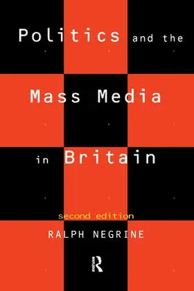 Negrine |  Politics and the Mass Media in Britain | Buch |  Sack Fachmedien