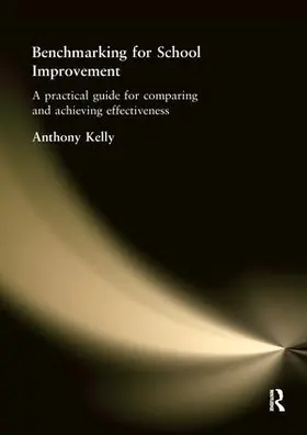 Kelly | Benchmarking for School Improvement | Buch | 978-1-138-14921-2 | www2.sack.de