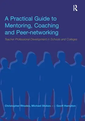 Hampton / Rhodes / Stokes |  A Practical Guide to Mentoring, Coaching and Peer-networking | Buch |  Sack Fachmedien