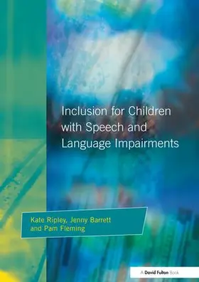 Ripley / Barrett / Fleming | Inclusion For Children with Speech and Language Impairments | Buch | 978-1-138-15117-8 | www2.sack.de