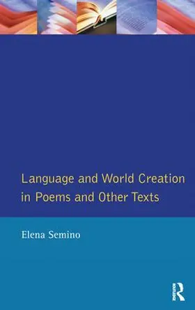 Semino |  Language and World Creation in Poems and Other Texts | Buch |  Sack Fachmedien