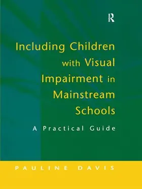Davis | Including Children with Visual Impairment in Mainstream Schools | Buch | 978-1-138-15403-2 | www2.sack.de