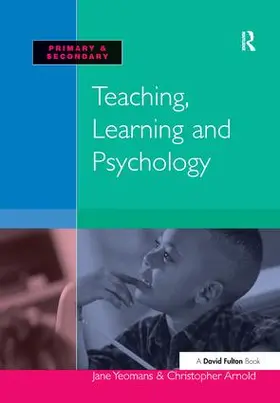Yeomans / Arnold |  Teaching, Learning and Psychology | Buch |  Sack Fachmedien