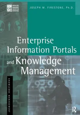 Firestone | Enterprise Information Portals and Knowledge Management | Buch | 978-1-138-15879-5 | www2.sack.de