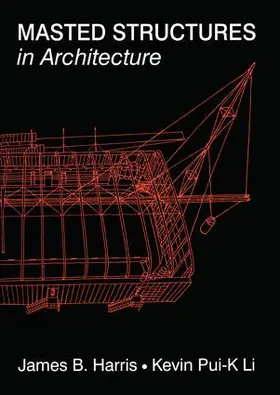 Harris / Li | Masted Structures in Architecture | Buch | 978-1-138-15884-9 | sack.de