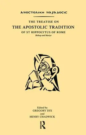 Dix / Chadwick |  The Treatise on the Apostolic Tradition of St Hippolytus of Rome, Bishop and Martyr | Buch |  Sack Fachmedien
