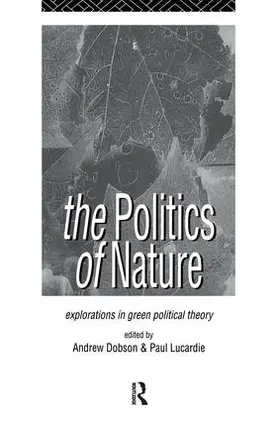 Dobson / Lucardie |  The Politics of Nature | Buch |  Sack Fachmedien
