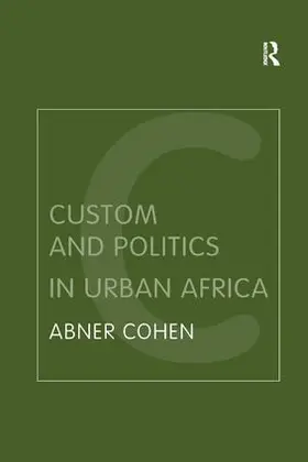 Cohen |  Custom and Politics in Urban Africa | Buch |  Sack Fachmedien
