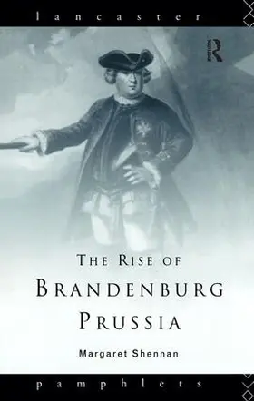 Shennan |  The Rise of Brandenburg-Prussia | Buch |  Sack Fachmedien