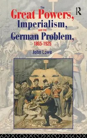 Lowe | The Great Powers, Imperialism and the German Problem 1865-1925 | Buch | 978-1-138-16068-2 | sack.de