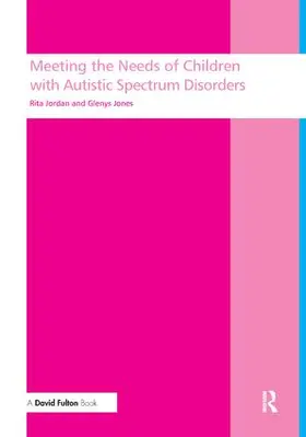 Jordan / Jones |  Meeting the needs of children with autistic spectrum disorders | Buch |  Sack Fachmedien