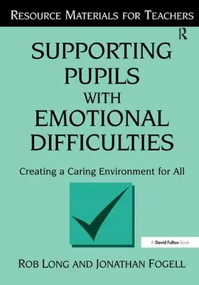 Long / Fogell | Supporting Pupils with Emotional Difficulties | Buch | 978-1-138-16222-8 | www2.sack.de