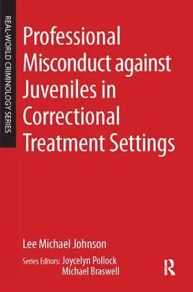 Johnson |  Professional Misconduct against Juveniles in Correctional Treatment Settings | Buch |  Sack Fachmedien
