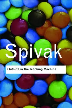 Spivak |  Outside in the Teaching Machine | Buch |  Sack Fachmedien