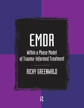 Greenwald |  EMDR Within a Phase Model of Trauma-Informed Treatment | Buch |  Sack Fachmedien