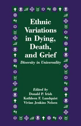 Irish / Lundquist / Nelsen |  Ethnic Variations in Dying, Death and Grief | Buch |  Sack Fachmedien