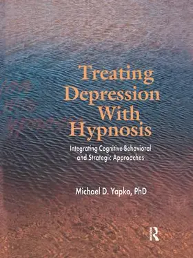Yapko |  Treating Depression With Hypnosis | Buch |  Sack Fachmedien