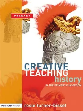 Turner-Bisset |  Creative Teaching: History in the Primary Classroom | Buch |  Sack Fachmedien