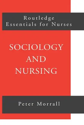 Morrall |  Sociology and Nursing | Buch |  Sack Fachmedien