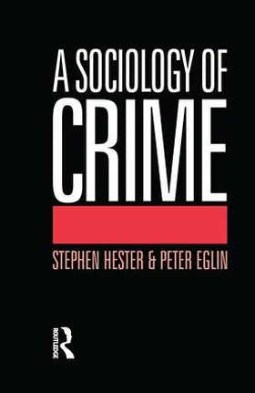Eglin / Hester |  A Sociology of Crime | Buch |  Sack Fachmedien
