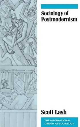 Lash |  Sociology of Postmodernism | Buch |  Sack Fachmedien