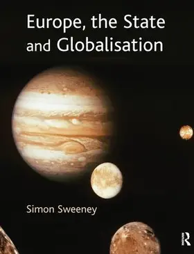 Sweeney | Europe, The State & Globalisation | Buch | 978-1-138-17266-1 | www2.sack.de
