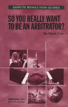 Cato |  So you really want to be an Arbitrator? | Buch |  Sack Fachmedien