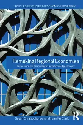 Christopherson / Clark |  Remaking Regional Economies | Buch |  Sack Fachmedien