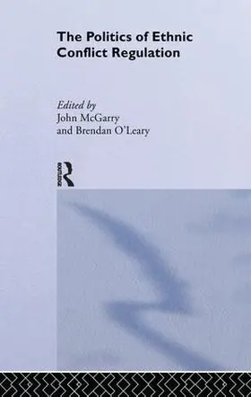 McGarry / O'Leary |  The Politics of Ethnic Conflict Regulation | Buch |  Sack Fachmedien