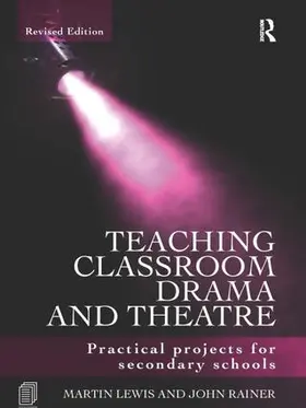 Lewis / Rainer |  Teaching Classroom Drama and Theatre | Buch |  Sack Fachmedien