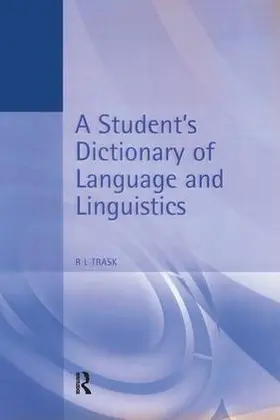 Trask |  A Student's Dictionary of Language and Linguistics | Buch |  Sack Fachmedien