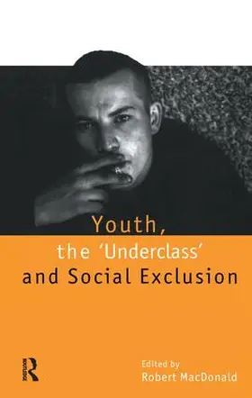 MacDonald | Youth, The `Underclass' and Social Exclusion | Buch | 978-1-138-17756-7 | sack.de