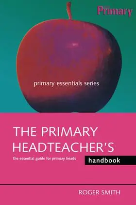 Smith | The Primary Headteacher's Handbook | Buch | 978-1-138-17808-3 | www2.sack.de