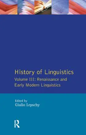 Lepschy |  History of Linguistics Vol III | Buch |  Sack Fachmedien