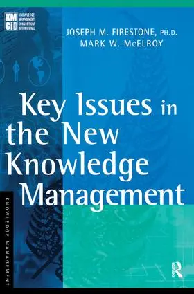 Firestone / McElroy |  Key Issues in the New Knowledge Management | Buch |  Sack Fachmedien