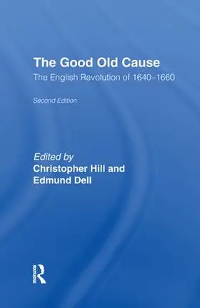 Dell / Hill | The Good Old Cause | Buch | 978-1-138-17946-2 | www2.sack.de