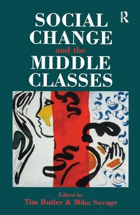 Butler / Savage |  Social Change And The Middle Classes | Buch |  Sack Fachmedien