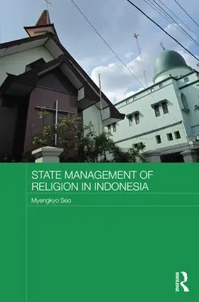 Seo |  State Management of Religion in Indonesia | Buch |  Sack Fachmedien