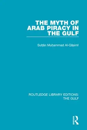 Al-Qasimi |  The Myth of Arab Piracy in the Gulf | Buch |  Sack Fachmedien