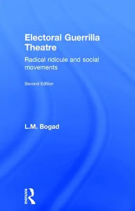 Bogad |  Electoral Guerrilla Theatre | Buch |  Sack Fachmedien