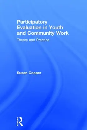 Cooper | Participatory Evaluation in Youth and Community Work | Buch | 978-1-138-18437-4 | www2.sack.de
