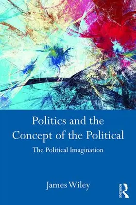 Wiley |  Politics and the Concept of the Political | Buch |  Sack Fachmedien