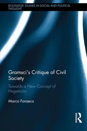 Fonseca |  Gramsci's Critique of Civil Society | Buch |  Sack Fachmedien